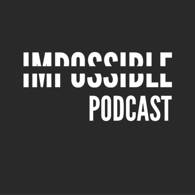 Impossible Podcast with Joel Runyon Impossible Podcast with Joel Runyon