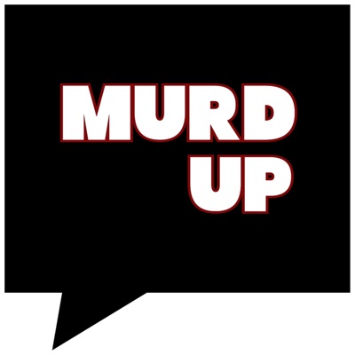 Murd Up Podcast