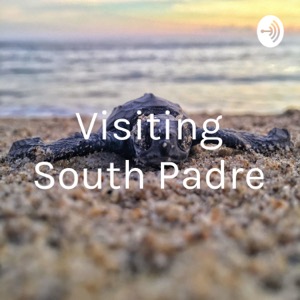 Visiting South Padre