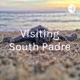 Visiting South Padre