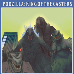 Podzilla: King Of The Casters