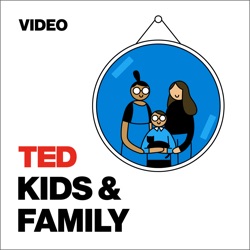 TED Podcast | Kids and Family