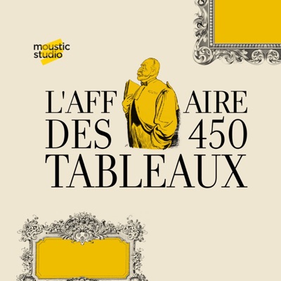 L’affaire des 450 tableaux:Moustic Studio