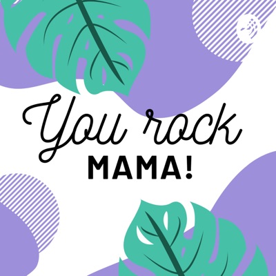 YOU ROCK MAMA!