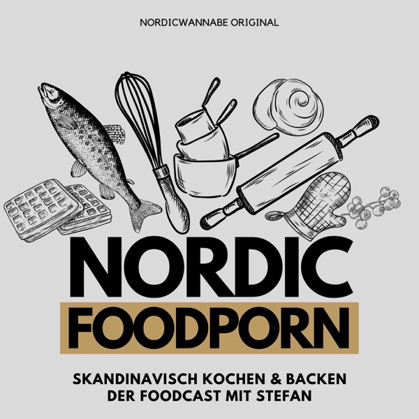 Listen To NORDIC FOODPORN - Skandinavisch Kochen & Backen - Der Foodcast  mit Stefan Podcast Online At PodParadise.com