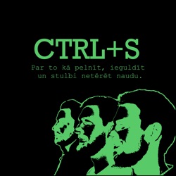 ctrl+s podcast 19: Kur mēs liekam savu naudu?