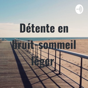 Détente en bruit-sommeil léger