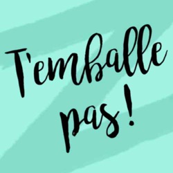 T'emballe pas !