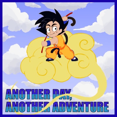 Another Day, Another Adventure: A Dragon Ball Podcast:Colton Solem