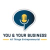 You and Your Business: All Things Entrepreneurial artwork