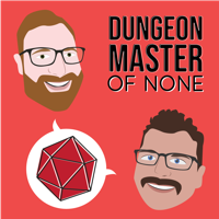 Dungeon Master of None podcast