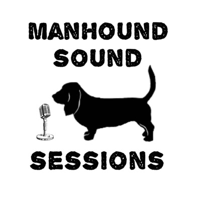 ManHound Sound Sessions