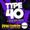 Type 40 • A Doctor Who Podcast