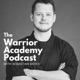 The Warrior Academy Podcast