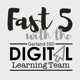 Fast Five with the Digital Learning Team
