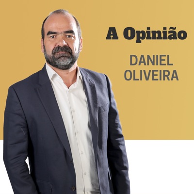 TSF - A Opinião de Daniel Oliveira - Podcast:Daniel Oliveira, TSF