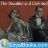 The Beautiful and Damned by F. Scott Fitzgerald - Loyal Books