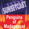 SunsetCast - Penguins of Madagascar - SunsetCast Media System
