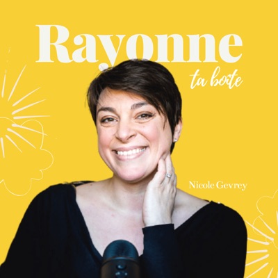 Rayonne Ta Boîte, avec Nicole Gevrey