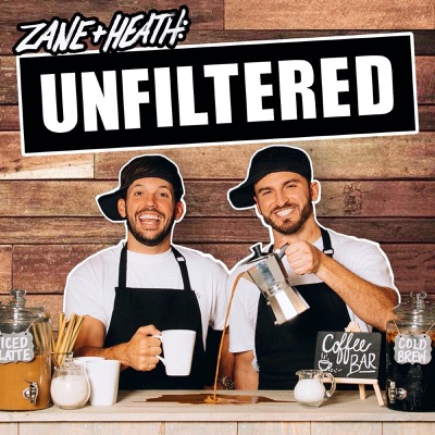 Zane and Heath: Unfiltered:Zane & Heath