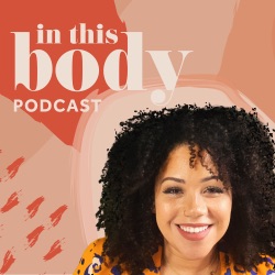 09: The Body is Political: Stop Oversimplifying Eating Disorders with Liana Maneese