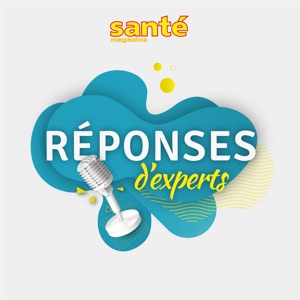 Réponses d’experts Santé Magazine