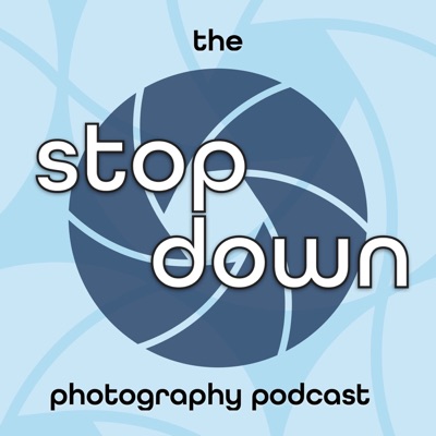 The Stop Down Photography Podcast