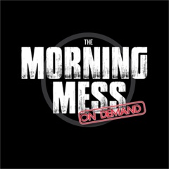 The Morning Mess On-Demand