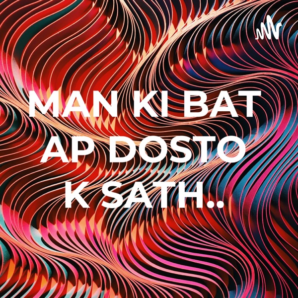  MAN KI BAT AP DOSTO K SATH.. 