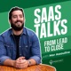 SaaS Talks: From Lead To Close