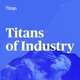 Titans of Industry