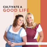 Cultivate a Good Life podcast