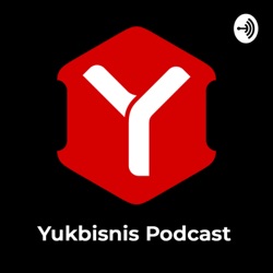 Yukbisnis Podcast