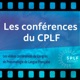 Les conférences du CPLF
