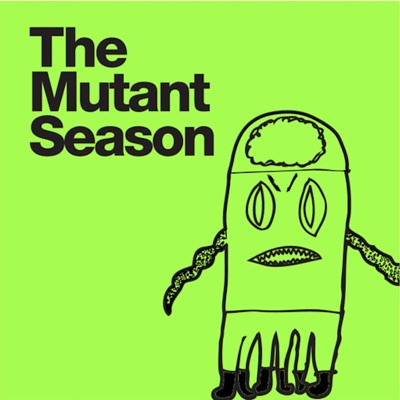The Mutant Season The Mutant Season