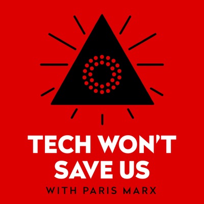 Tech Won't Save Us:Paris Marx