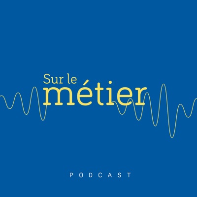 Sur le métier Sur le métier