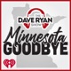 Dave Ryan Show's Minnesota Goodbye