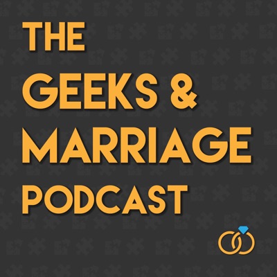 Geeks & Marriage Podcast