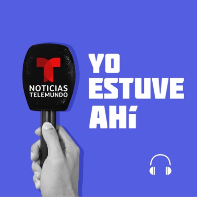 Noticias Telemundo: Yo estuve ahí:Telemundo Network Group