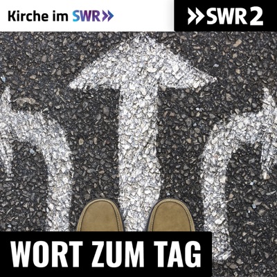 SWR Kultur Wort zum Tag - Kirche im SWR SWR Kultur Wort zum Tag - Kirche im SWR