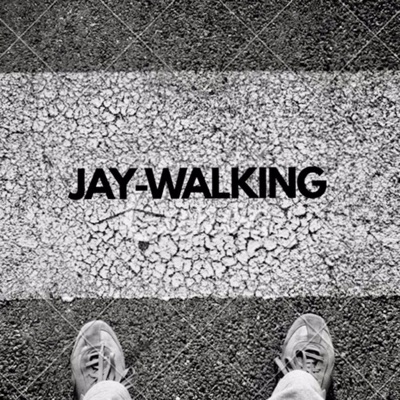 Jay-Walking Podcast