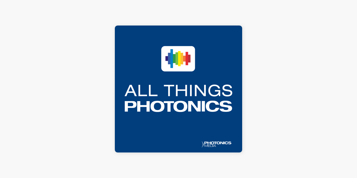 All Things Photonics on Apple Podcasts