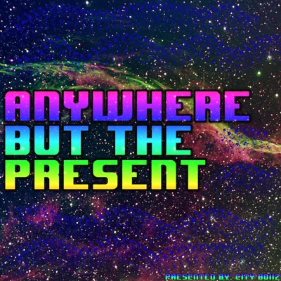 Anywhere But The Present