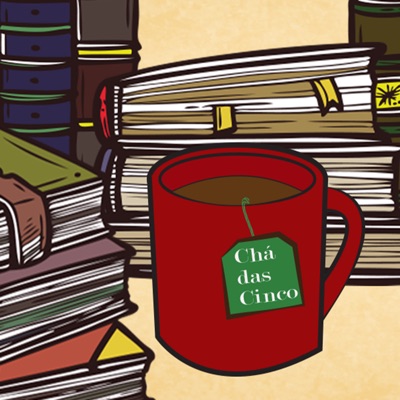 Chá das Cinco com Literatura Podcast:Chá das Cinco com Literatura