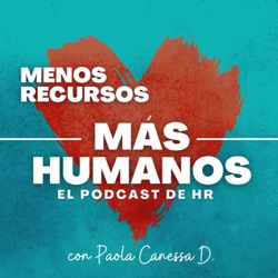 Menos Recursos, Más Humanos