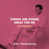 Things Are Going Great For Me with J. Claude Deering - J Claude Deering