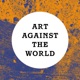 Art Against the World