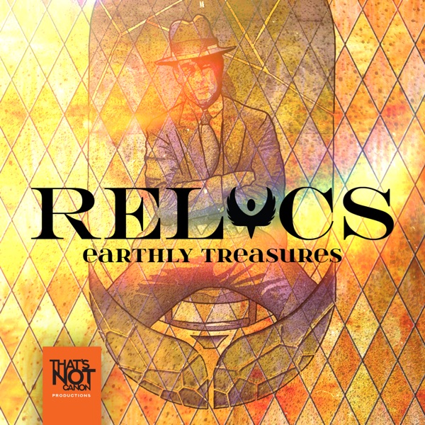 Relics - Earthly Treasures