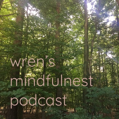 wren's mindfulnest podcast:wren